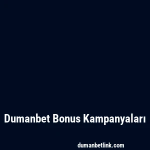 Dumanbet Bonus Kampanyaları