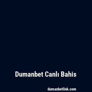Dumanbet Canlı Bahis