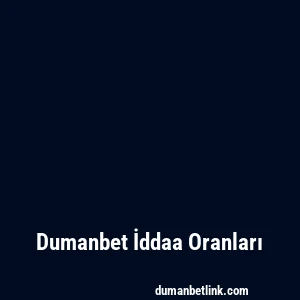 Dumanbet İddaa Oranları