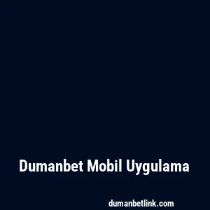 Dumanbet Mobil Uygulama