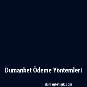 Dumanbet Ödeme Yöntemleri
