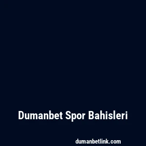 Dumanbet Spor Bahisleri