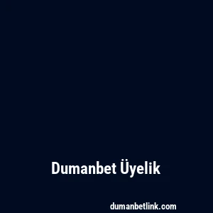 Dumanbet Üyelik